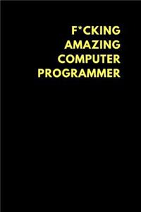 F*cking Amazing Computer Programmer