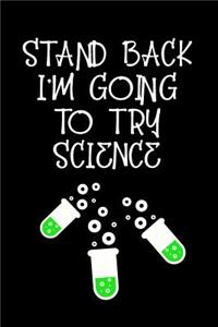 Stand Back I'm Going to Try Science