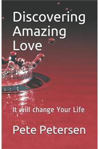 Discovering Amazing Love