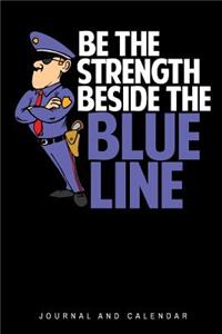 Be the Strength Beside the Blue Line