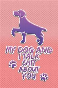 My Dog and I Talk Shit about You