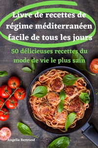 Livre de recettes de régime méditerranéen facile de tous les jours