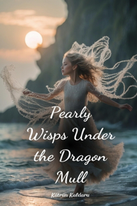 Pearly Wisps Under the Dragon Mull
