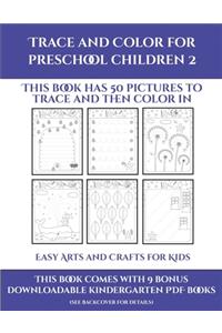 Easy Arts and Crafts for Kids (Trace and Color for preschool children 2)