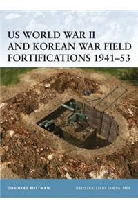 Us World War II and Korean War Field Fortifications 1941-53