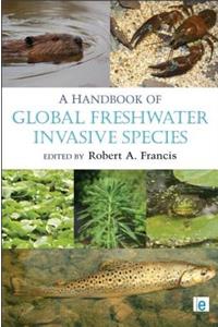 A Handbook of Global Freshwater Invasive Species