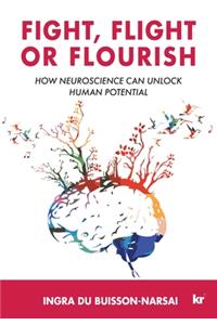 Fight, Flight or Flourish