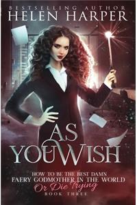 As You Wish