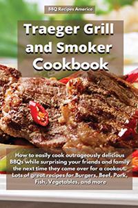Traeger Grill and Smoker Cookbook