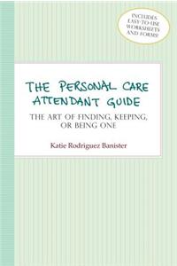 The Personal Care Attendant Guide