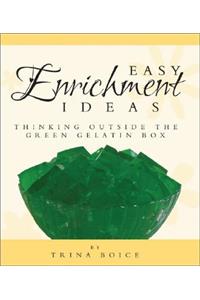 Easy Enrichment Ideas