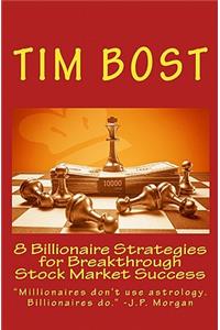 8 Billionaire Strategies for Breakthrough Stock Market Success