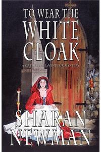 To Wear the White Cloak