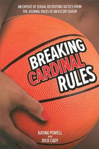 Breaking Cardinal Rules: An Expose of Sexual Recruiting Tactics from the Journal Pages of an Escort Queen