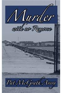 Murder with No Remorse