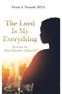 Lord Is My Everything