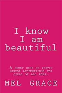 I Know I Am Beautiful