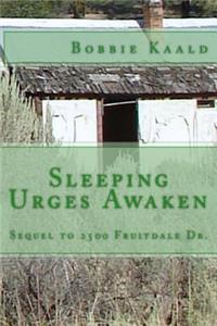 Sleeping Urges Awaken