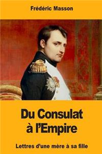 Du Consulat à l'Empire