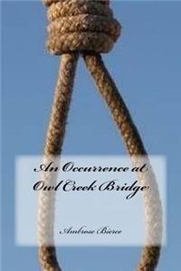 Occurrence at Owl Creek Bridge