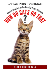 How Do Cats Do That? Large Print Version