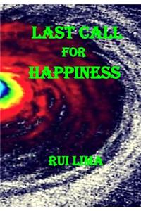 Last Call For Happiness