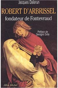 Robert D'Arbrissel: Fondateur De Fontevraud
