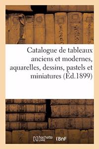 Catalogue de Tableaux Anciens Et Modernes, Aquarelles, Dessins, Pastels Et Miniatures