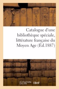 Catalogue d'Une Bibliothèque Spéciale, Littérature Française Du Moyen Age