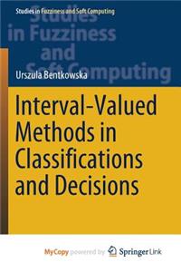 Interval-Valued Methods in Classifications and Decisions