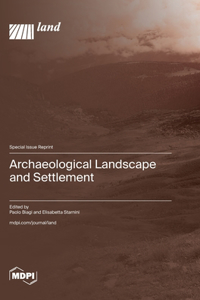 Archaeological Landscape and Settlement