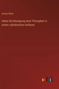 Ueber die Bewegung einer Flüssigkeit in einem cylindrischen Gefässe