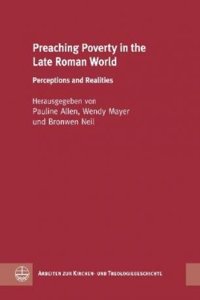 Preaching Poverty in the Late Roman World: Perceptions and Realities