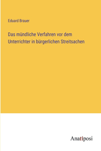 mündliche Verfahren vor dem Unterrichter in bürgerlichen Streitsachen