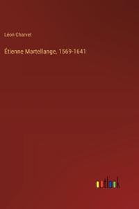 Étienne Martellange, 1569-1641
