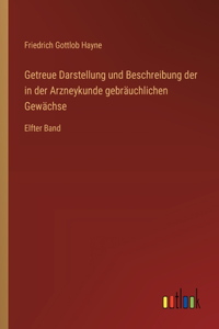 Getreue Darstellung und Beschreibung der in der Arzneykunde gebräuchlichen Gewächse