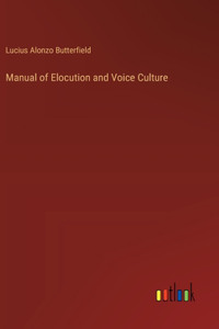 Manual of Elocution and Voice Culture