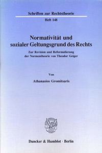 Normativitat Und Sozialer Geltungsgrund Des Rechts: Zur Revision Und Reformulierung Der Normentheorie Von Theodor Geiger