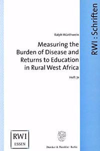Measuring the Burden of Disease and Returns to Education in Rural West Africa