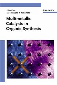 Multimetallic Catalysts in Organic Synthesis