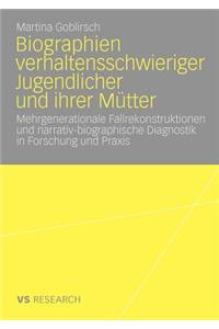 Biographien verhaltensschwieriger Jugendlicher und ihrer Mütter