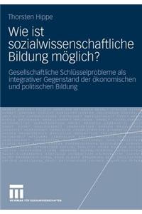 Wie Ist Sozialwissenschaftliche Bildung Möglich?