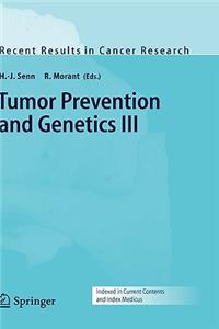 Tumor Prevention and Genetics III