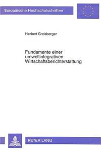 Fundamente Einer Umweltintegrativen Wirtschaftsberichterstattung