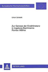 Zur Genese Der Erzaehlinstanz in Ingeborg Bachmanns Roman «Malina»