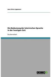 Die Bedeutung der lateinischen Sprache in der heutigen Zeit