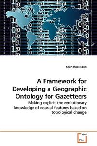 Framework for Developing a Geographic Ontology for Gazetteers