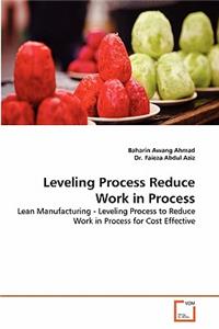 Leveling Process Reduce Work in Process