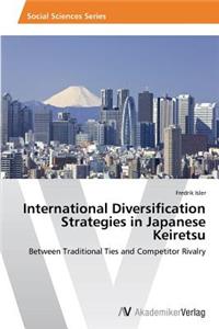 International Diversification Strategies in Japanese Keiretsu