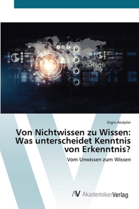 Von Nichtwissen zu Wissen